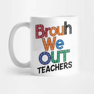 "Brouh We Out - Elements of Fun Teachers Tee" Mug